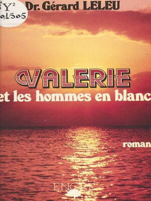 cover image of Valérie et les hommes en blanc